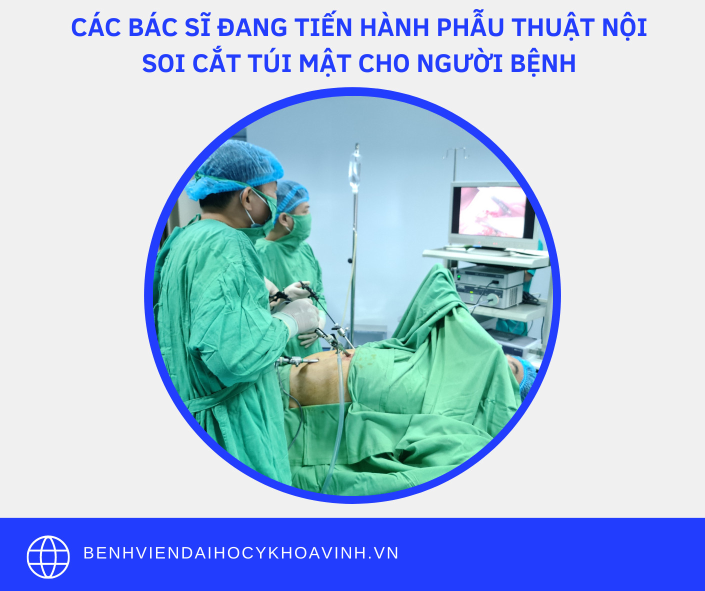 PHẪU THUẬT NỘI SOI CẮT TÚI MẬT – GIẢI PHÁP TỐI ƯU ĐIỀU TRỊ SỎI TÚI MẬT